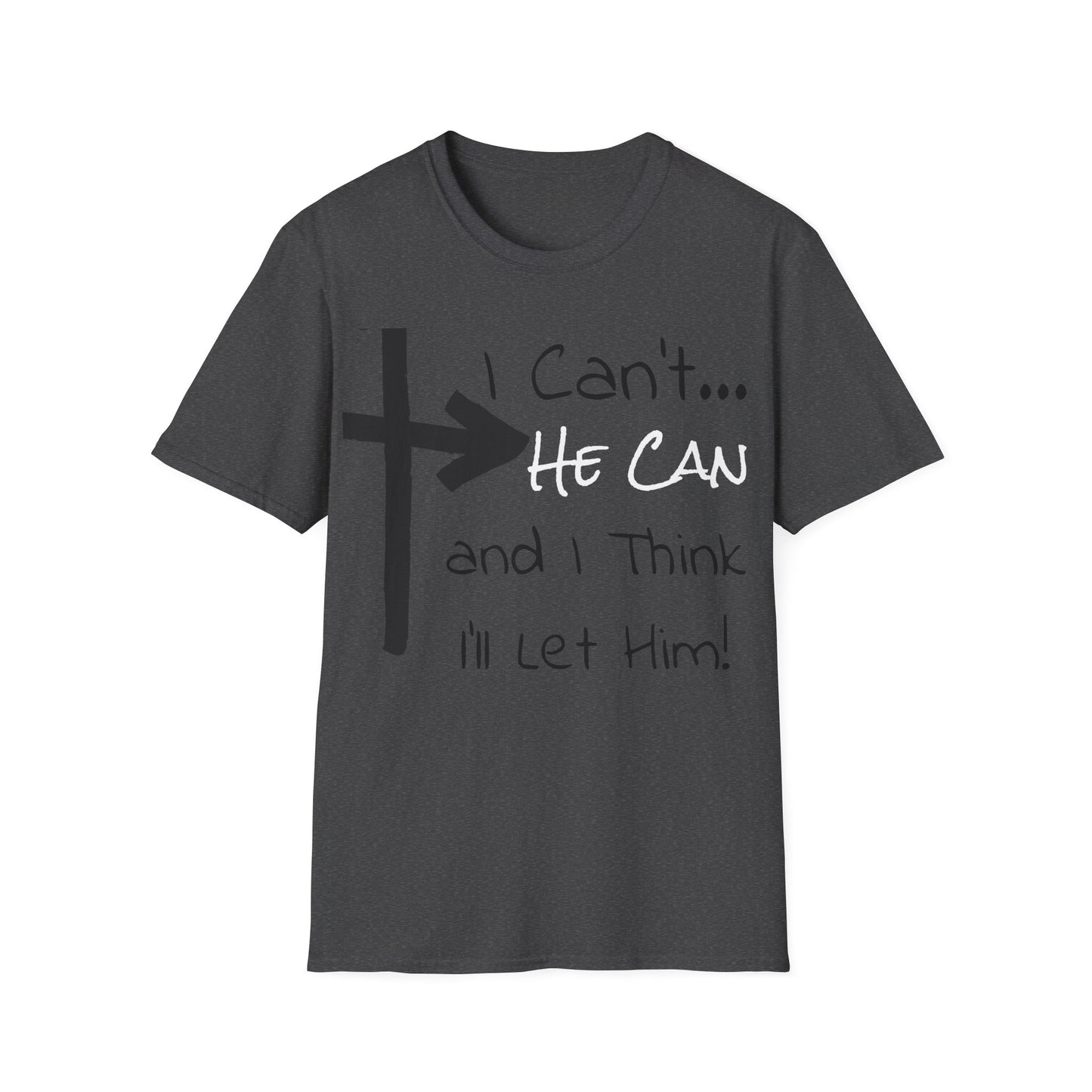 Christian Addiction Recovery Unisex T-Shirt, Motivational I can't He Can Slogan Casual Wear, Hopeful, Minimalistic, Gift, Multi Colors extended sizes