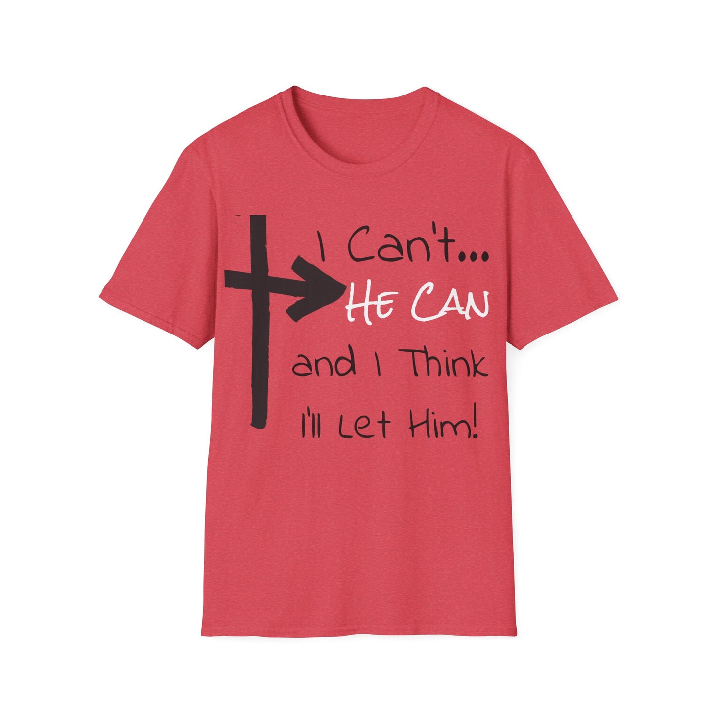 Christian Addiction Recovery Unisex T-Shirt, Motivational I can't He Can Slogan Casual Wear, Hopeful, Minimalistic, Gift, Multi Colors extended sizes