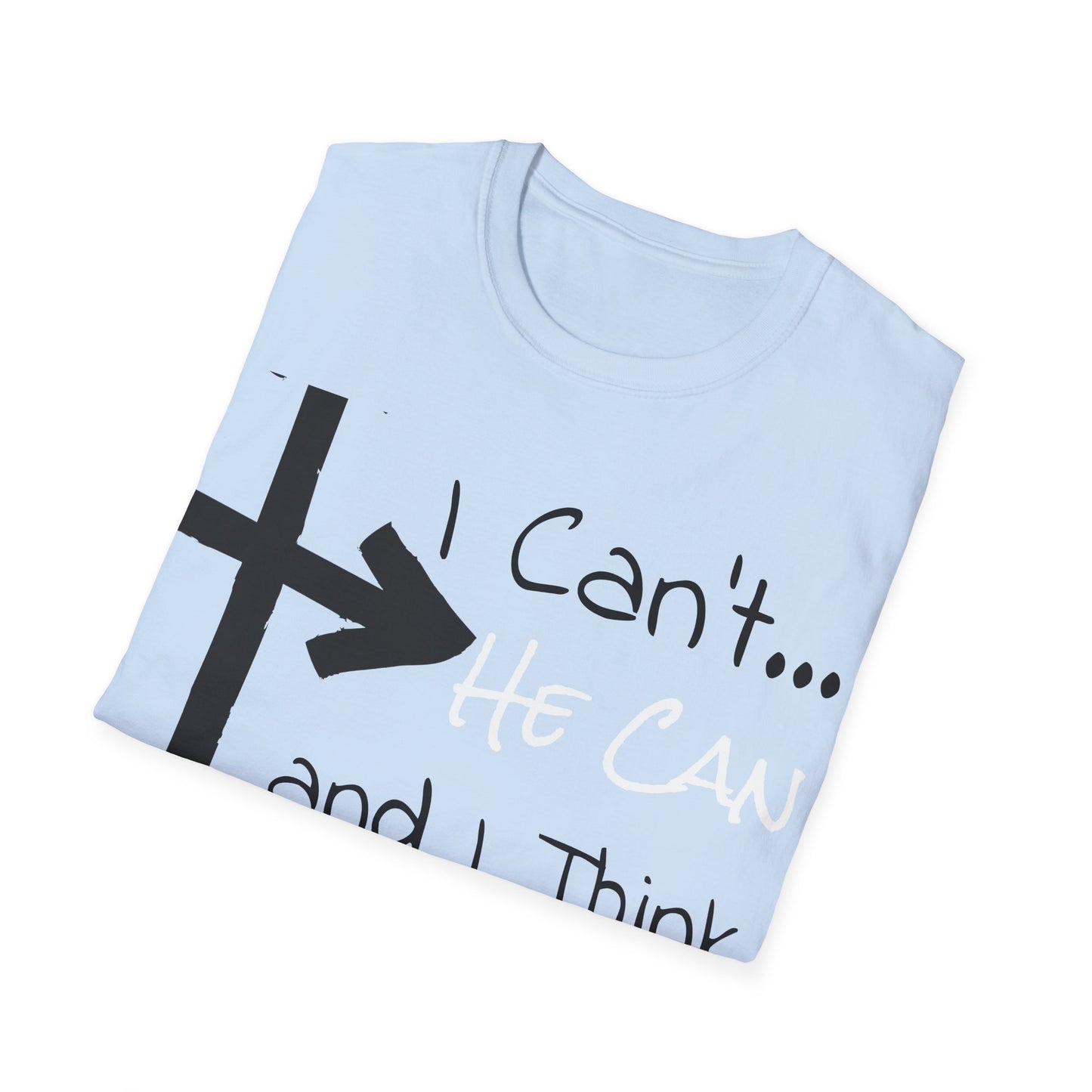 Christian Addiction Recovery Unisex T-Shirt, Motivational I can't He Can Slogan Casual Wear, Hopeful, Minimalistic, Gift, Multi Colors extended sizes