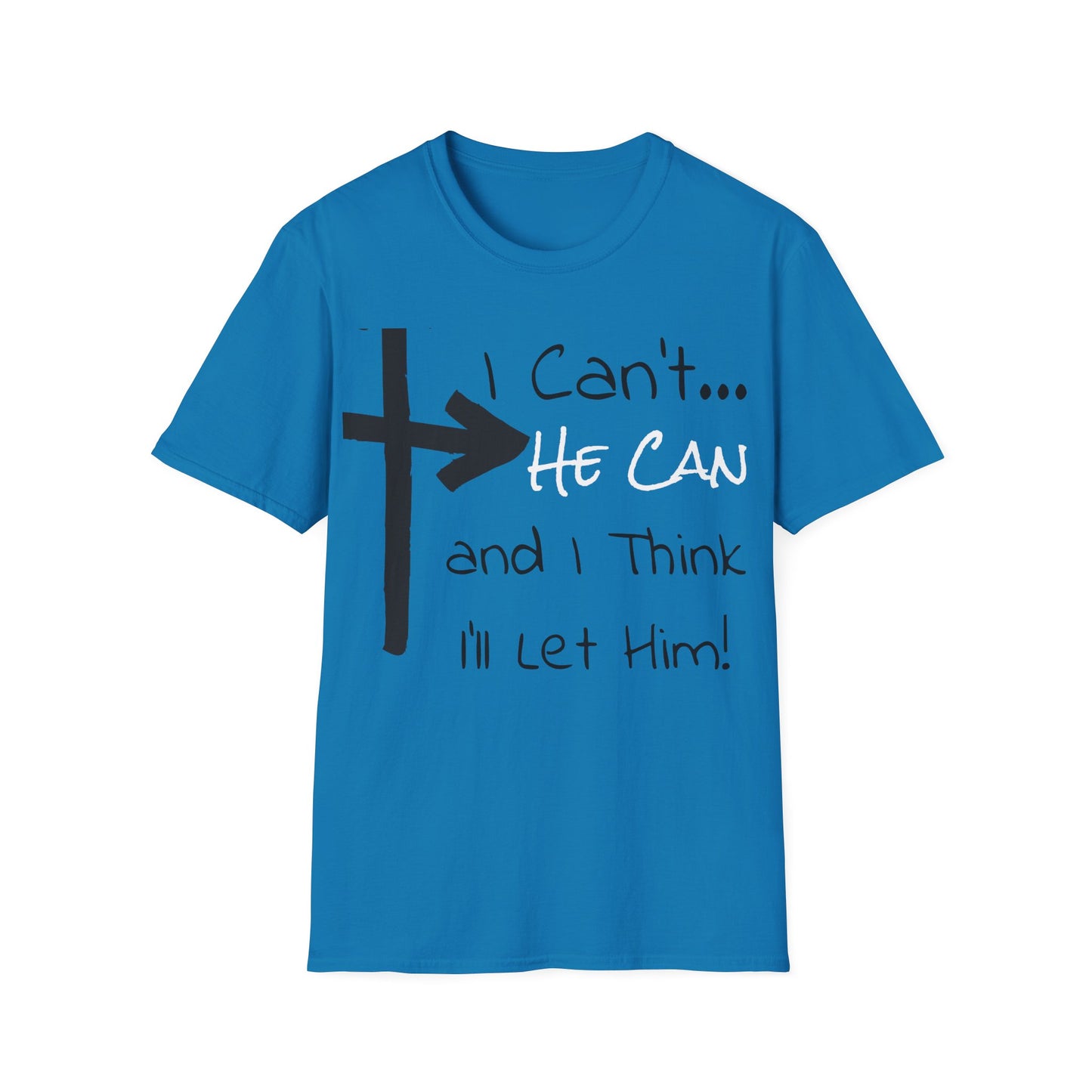 Christian Addiction Recovery Unisex T-Shirt, Motivational I can't He Can Slogan Casual Wear, Hopeful, Minimalistic, Gift, Multi Colors extended sizes