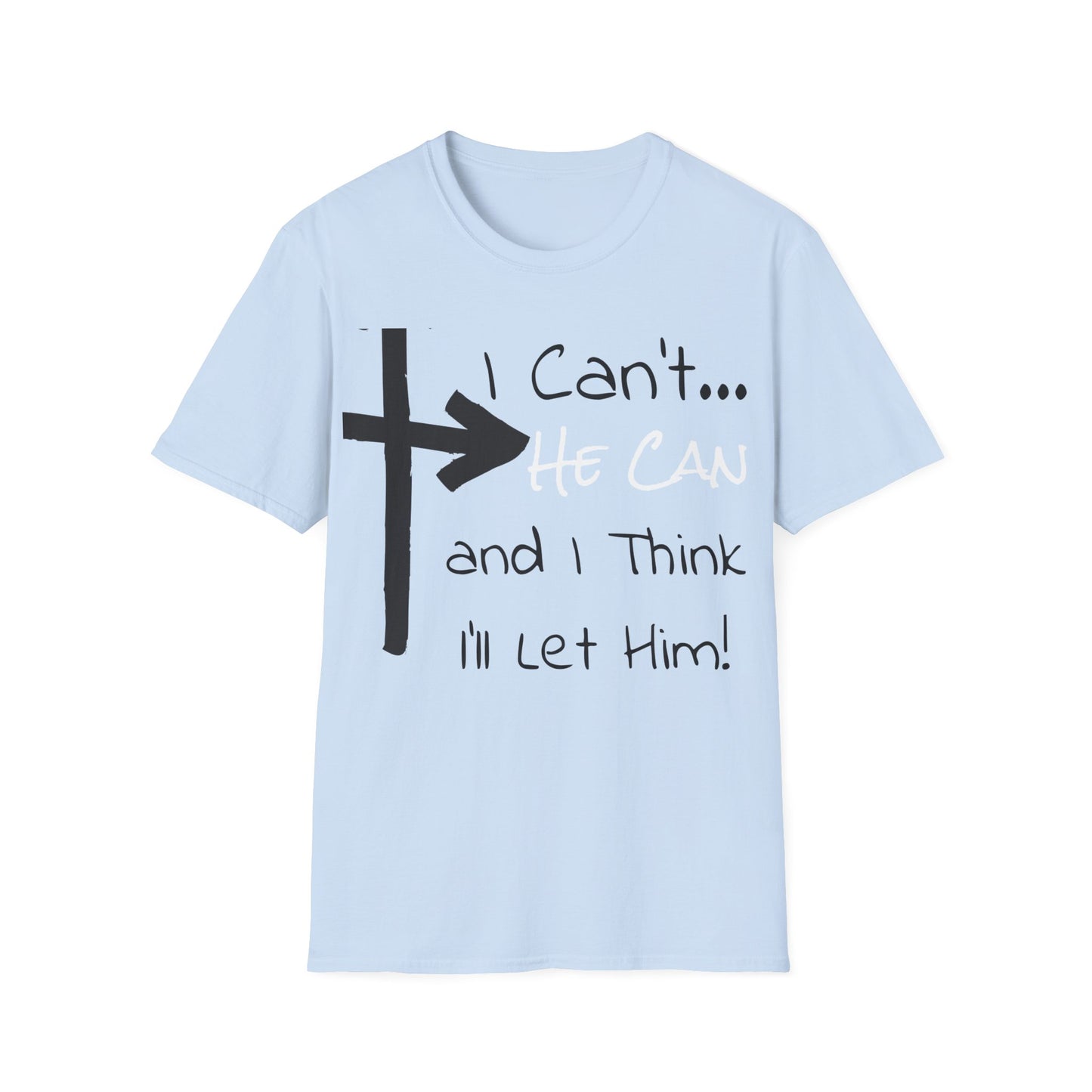 Christian Addiction Recovery Unisex T-Shirt, Motivational I can't He Can Slogan Casual Wear, Hopeful, Minimalistic, Gift, Multi Colors extended sizes