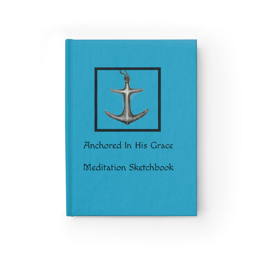 Anchored In His Grace Meditative Sketchbook