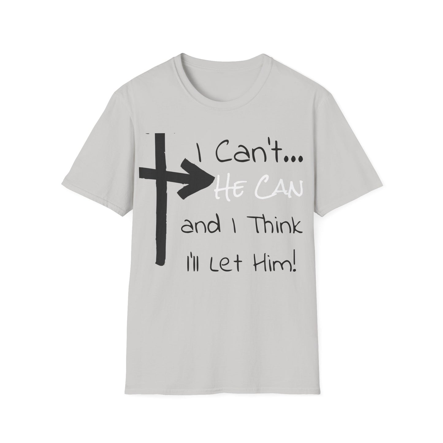 Christian Addiction Recovery Unisex T-Shirt, Motivational I can't He Can Slogan Casual Wear, Hopeful, Minimalistic, Gift, Multi Colors extended sizes